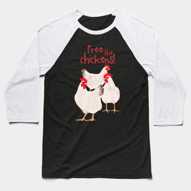 Free the Chickens Baseball T-Shirt by ahadden